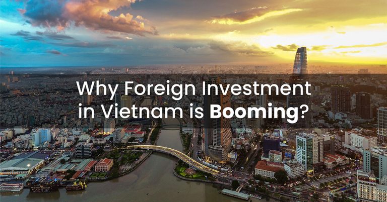 Why Foreign Investment in Vietnam is Booming?